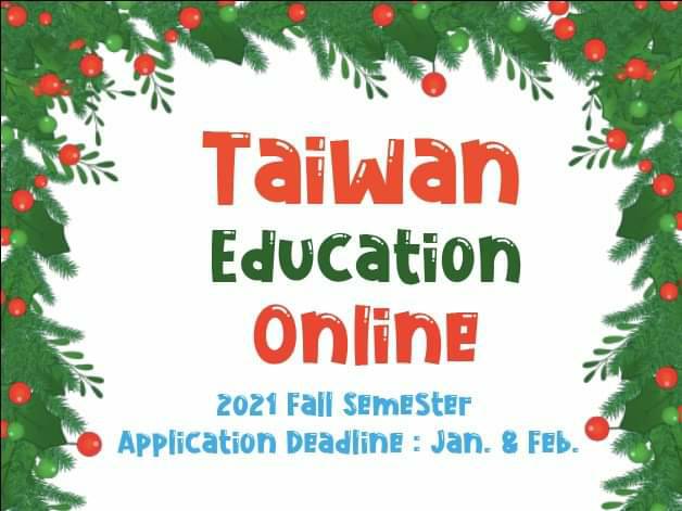 [2021.1.4] Taiwan Education Online 2021 Fall Semester Application Deadline : Jan&Feb