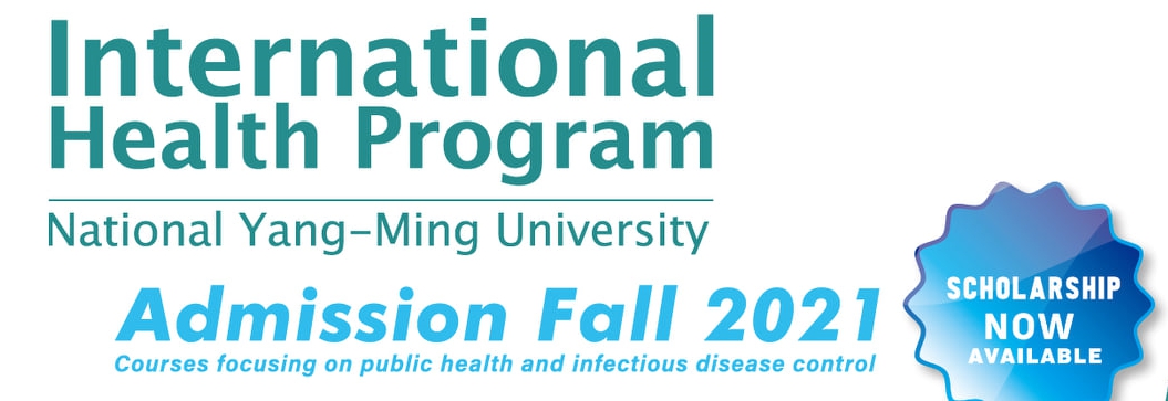 【19.1.2564】National Yang-Ming University หลักสูตร International Health Program — หนึ่งในหลักสูตรที่เข้าร่วมทุนICDF  > สมัครได้แล้ววันนี้ <