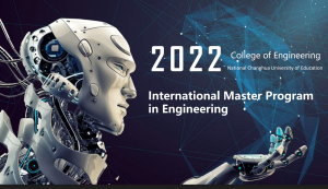【25.11.2564】ประชาสัมพันธ์หลักสูตร "International Master Program in Engineering" in Fall 2022 ของ National Changhua University of Education