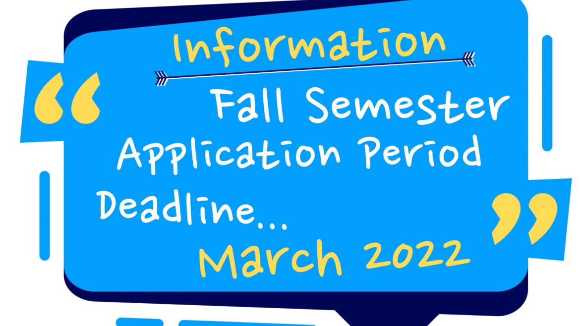 【2022.4.5】Fall Semester– Application Period Deadline March 2022