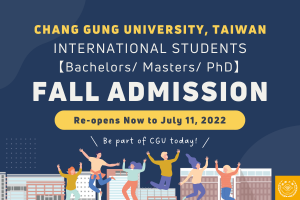 【14.6.2565】Chang Gung University ขยายระยะเวลาเปิดรับสมัครนักศึกษาต่างชาติ (เทอม Fall --เริ่มเรียนเดือนกันยายน 2565)